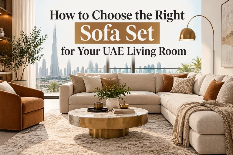How to Choose the Right Sofa Set for Your UAE Living Room